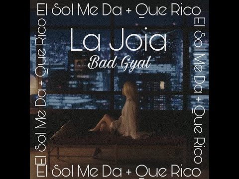 El Sol Me Da + Que Rico ( Un Titico y Dani MG) I Bad Gyal (La Joia Version)