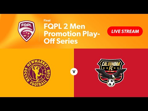 FQPL 2 Men Promotion Play-Off Series Final - Newmarket FC vs. Caloundra FC