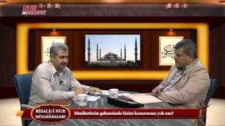 Risale-i Nur Müzakereleri - Musibetlerin gelmesinde bizim kusurumuz yok mu?