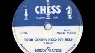 Muddy Waters &amp; Little Walter - You&#39;re Gonna Need My Help I said (1950)