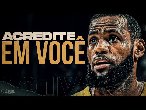 ACREDITE EM VOCÊ! | Poderoso Vídeo Motivacional (MOTIVAÇÃO)