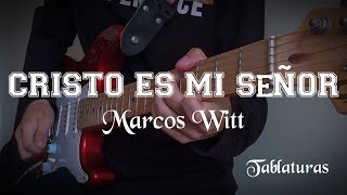 Cristo es mi Señor - Marcos Witt | 25 Conmemorativo - Cover Guitarra | Tablaturas ⬇⬇⬇