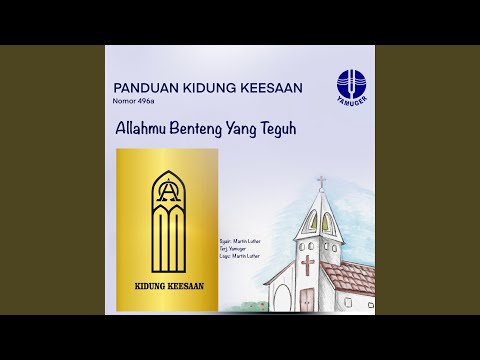 Allahmu Benteng Yang Teguh (Panduan Kidung Keesaan 496a)