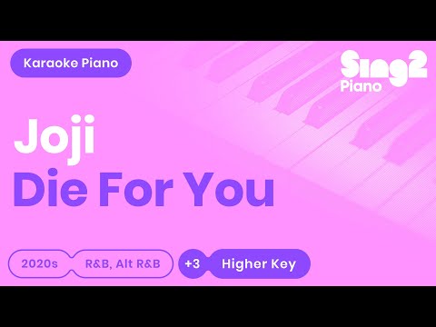 Joji - Die For You (Higher Key) Piano Karaoke