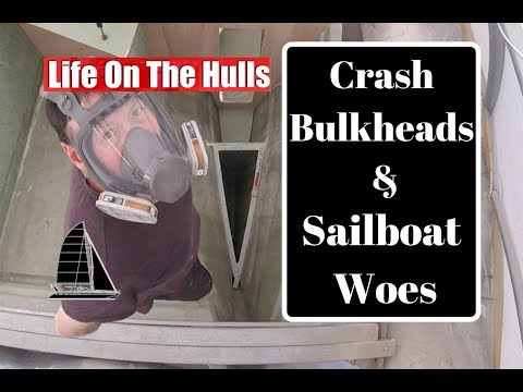 Ep085 Crash Bulkheads and Sailboat Woes - Life On The Hulls - Catamaran Build