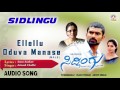 Sidlingu I Eelello Oduva Manase Male Audio Song I Yogesh Ramya I Akshaya Audio