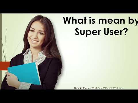 What is mean by Super User