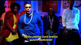Nelly Feat. Paul Wall, Ali &amp; Gipp - Grillz (Tradução) (Clipe Legendado)