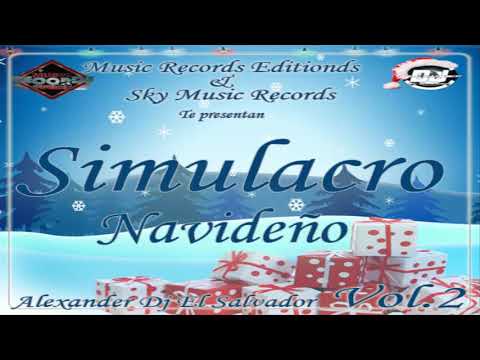 Simulacro navideño vol.2 Músic Records Editionds Ft Sky music Records   (Alexander Dj El salvador )