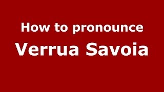 How to pronounce Verrua Savoia