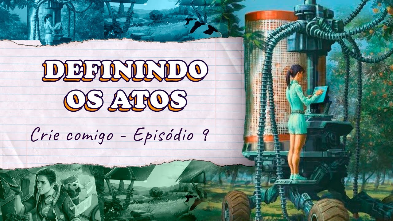 Definindo os Atos | Episódio 9 | Crie Comigo (2ª temporada)