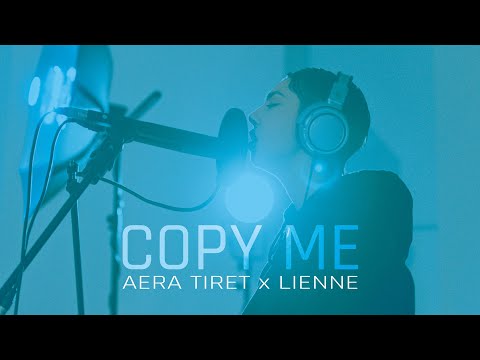 AERA TIRET x LIENNE - COPY ME