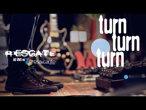 Turn! Turn! Turn! - Resgate Ao Vivo no Prosa e Canto