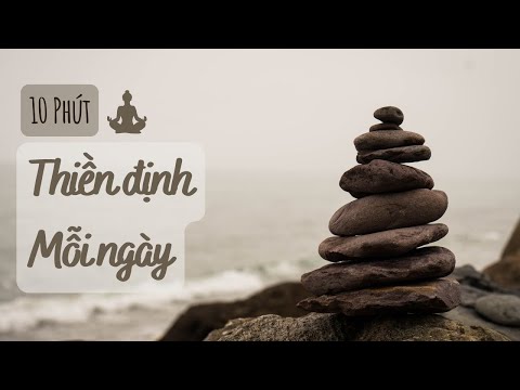 10 phút Thiền Định : Cách đạt được tiềm năng vô hạn