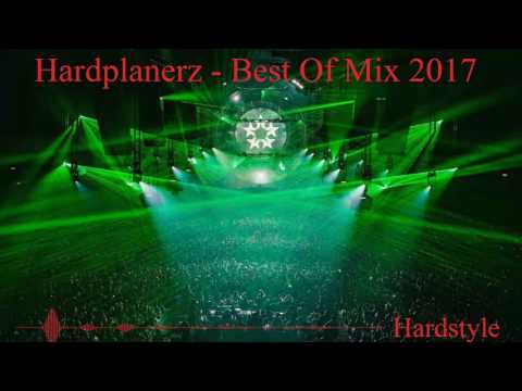 Hardstyle Best Of Mix 2017 (Hardplanerz)