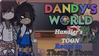 Dandy’s World  Handler toon react to there’s Toon / Ship / Cringe / Drama