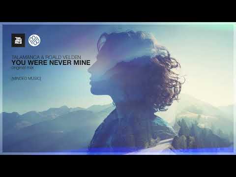 Talamanca & Roald Velden - You Were Never Mine