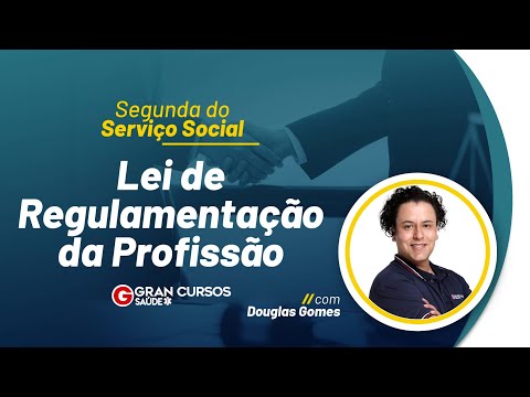 Segunda do Serviço Social - Lei de Regulamentação da Profissão: Prof. Douglas Gomes