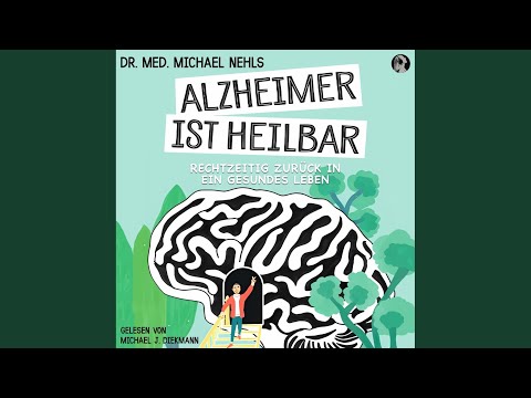 Die Diagnose Alzheimer als Herausforderung - Alzheimer ist heilbar