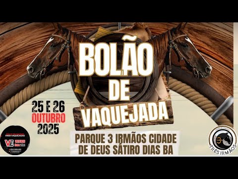 VAQUEJADA AOVIVO, VAQUEJADA PARQUE TRÊS IRMÃOS/SÁTIRO DIAS-BA