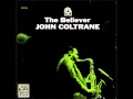 The Believer (1964) - John Coltrane