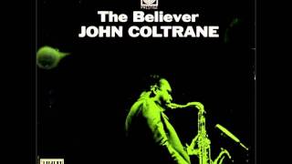 The Believer (1964) - John Coltrane