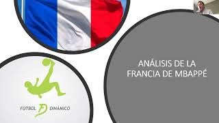 ANÁLISIS TÁCTICO de la FRANCIA de MBAPPÉ y los jugadores "físicamente del futuro"
