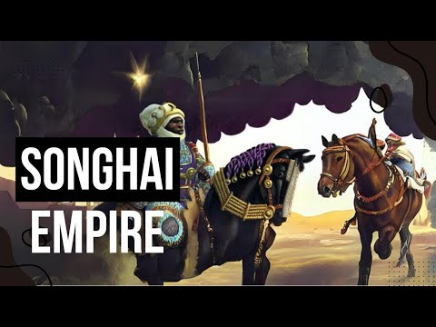 Songhai Empire The Rise and Fall of Africa's Greatest Empire