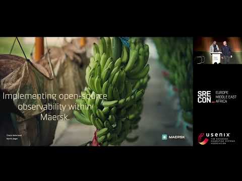 SREcon23 Europe/Middle East/Africa - Implementing Open-source Observability within Maersk