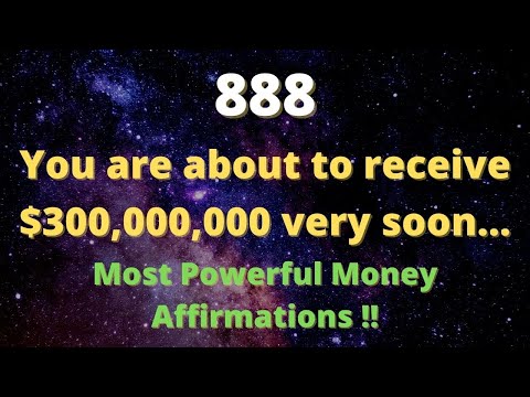 God: You are about to receive $300,000,000 very soon...888 | LOA | Most Powerful Money Affirmations