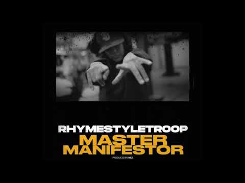 RhymeStyleTroop - "Master Manifestor" Prod. By Nez