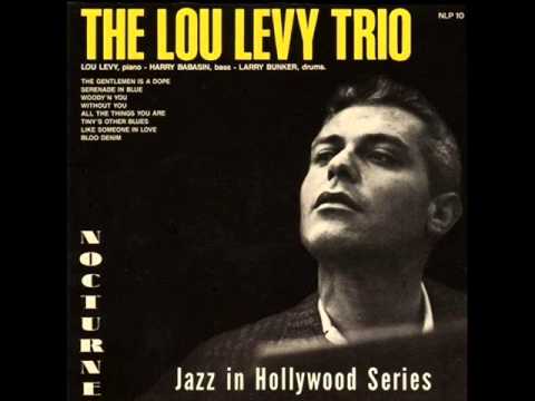 Lou Levy Trio - Woody'n You