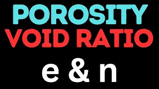 Geotechnical Engineering: Porosity, Void Ratio & Their Relationship