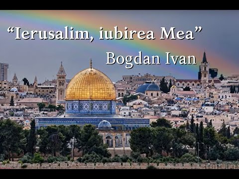Ivan Bogdan  "Ierusalim iubirea Mea"