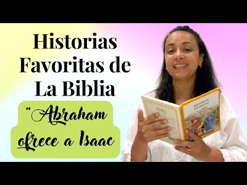 Historias Favoritas de la Biblia para Niños - #11 (Abraham ofrece su hijo Isaac a Dios) - Génesis 22