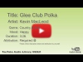 Glee Club Polka Kevin MacLeod Country Folk Happy YouTube Audio Library BGM
