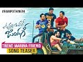 Trend Marina Friend Maradu Song Teaser Vunnadhi Okate Zindagi Ram Pothineni Anupama Lavanya DSP