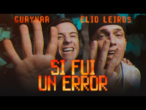 Elio Leiros & @Guaynaa_ - Si Fui Un Error (VIDEO OFICIAL)