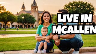 5 Reasons to live in McAllen Texas