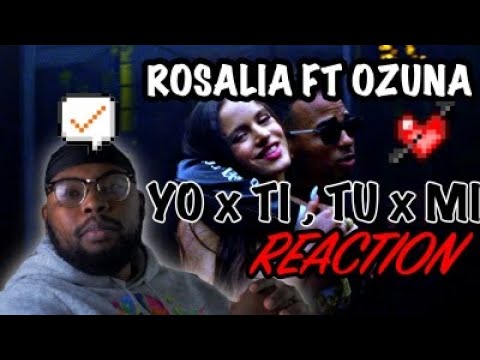 ROSALÍA ft Ozuna - Yo x Ti, Tu x Mi (Official Video) | Reaction / Reaccion