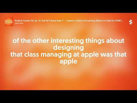 Radical Candor S4, Ep. 13: Get Sh*t Done Step 7—Create a Culture of Learning Where it's Safe to Fail