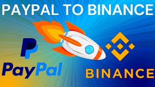 PayPal to Binance Transfer (100% WORKING): How to Send/Deposit Money From PayPal to Binance