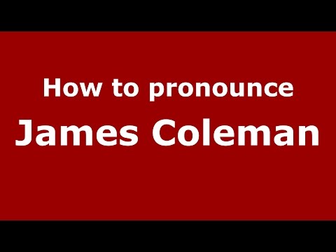 How to pronounce James Coleman (American English/US) - PronounceNames.com