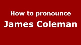 How to pronounce James Coleman