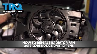 How to Replace Radiator Fan 2013-2016 Dodge Dart