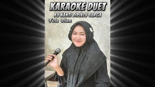 Download lagu KUNANTI DIPINTU SURGA KARAOKE DUET FELA DIAN @babakhey33 mp3
