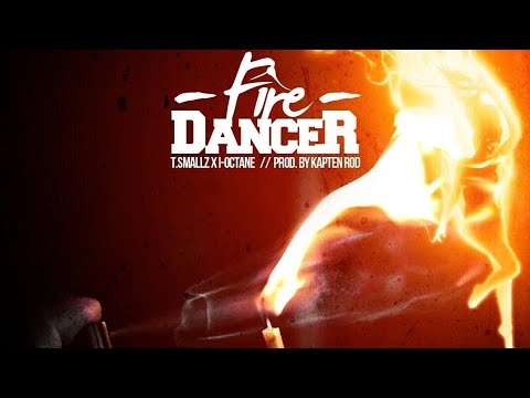 T Smallz Suso Ft I-Octane  Fire Dancer (Official Audio)