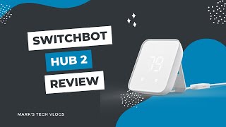 SwitchBot Hub 2 - Full Review - Matter support comes to Swit