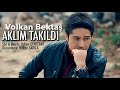 Volkan Bektaş - Aklım Takıldı