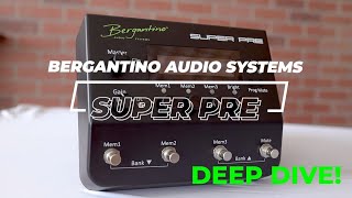 Bergantino Super Pre Deep Dive TUTORIAL!